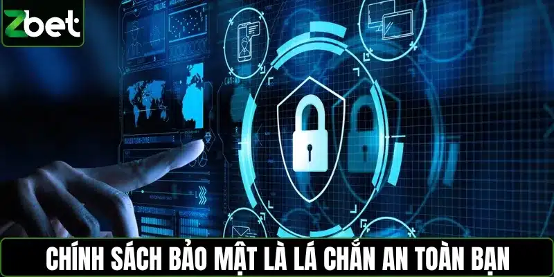 Chính sách bảo mật là lá chắn an toàn cho quyền lợi người chơi