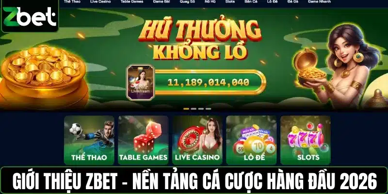 Giới thiệu ZBET - Nền tảng cá cược dẫn đầu xu hướng 2026