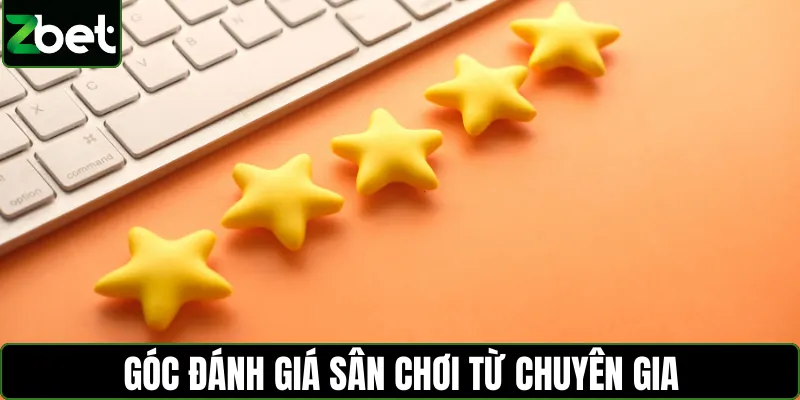 Góc đánh giá sân chơi từ chuyên gia